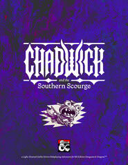 Chadwick and the Southern Scourge Chadwick and the Southern Scourge